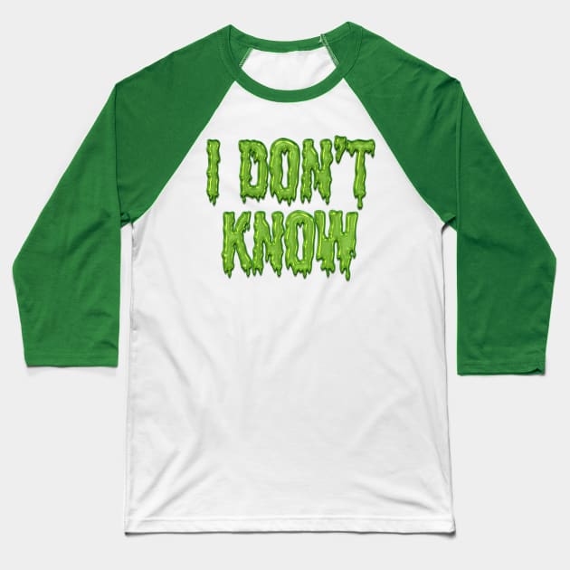 Classic Nickelodeon - I Don't Know - Green Slime Baseball T-Shirt by The90sMall